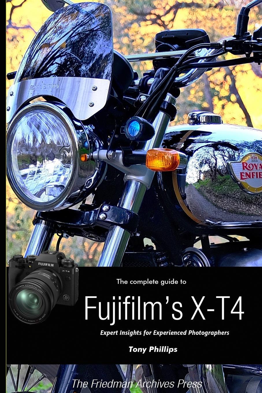 Cover: 9781716598173 | The Complete Guide to Fujifilm's X-T4 (B&W Edition) | Tony Phillips
