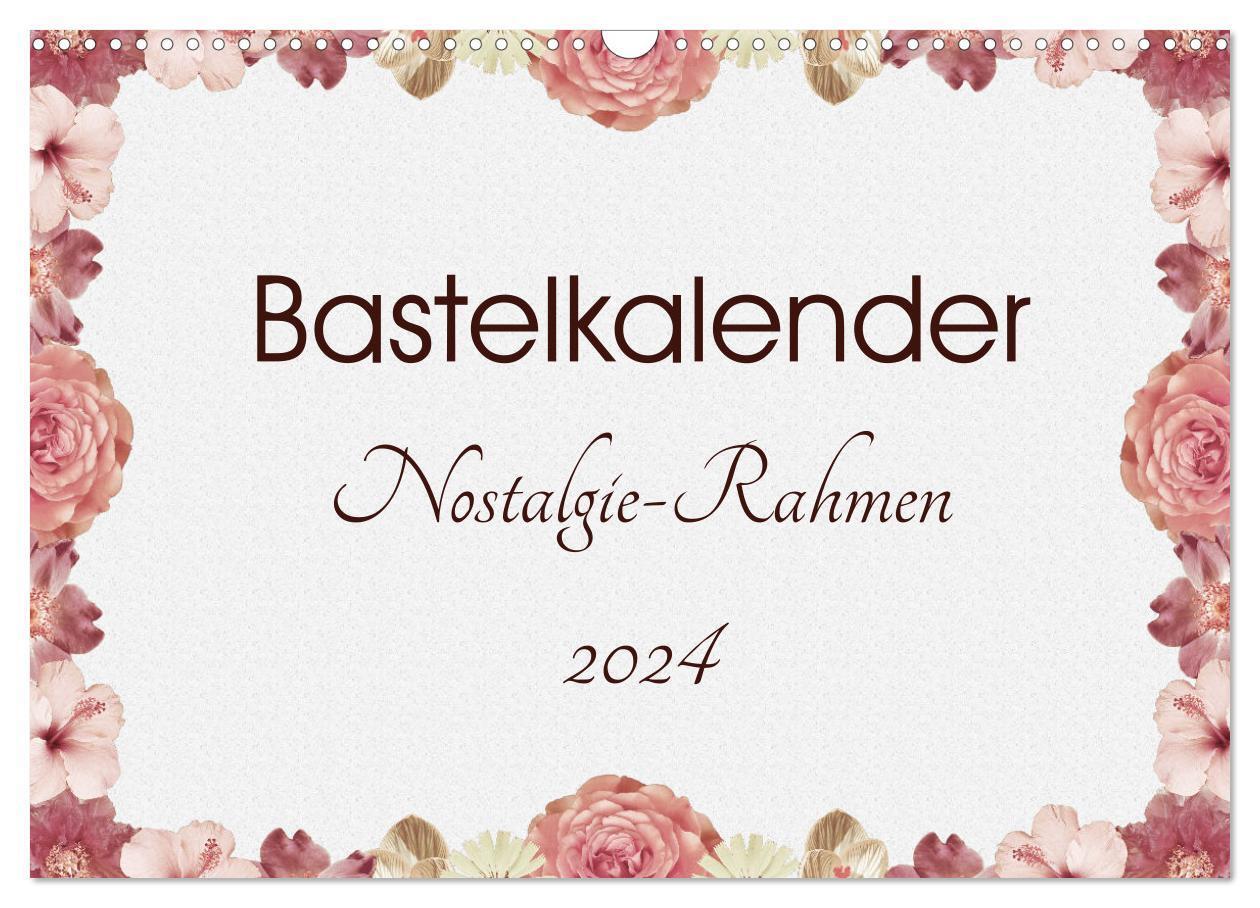 Cover: 9783675641303 | Bastelkalender Nostalgie-Rahmen 2024 (Wandkalender 2024 DIN A3...