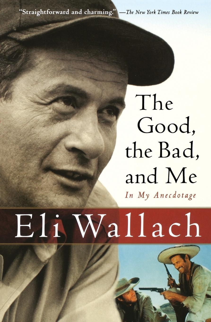 Cover: 9780156031691 | The Good, the Bad, and Me | In My Anecdotage | Eli Wallach | Buch