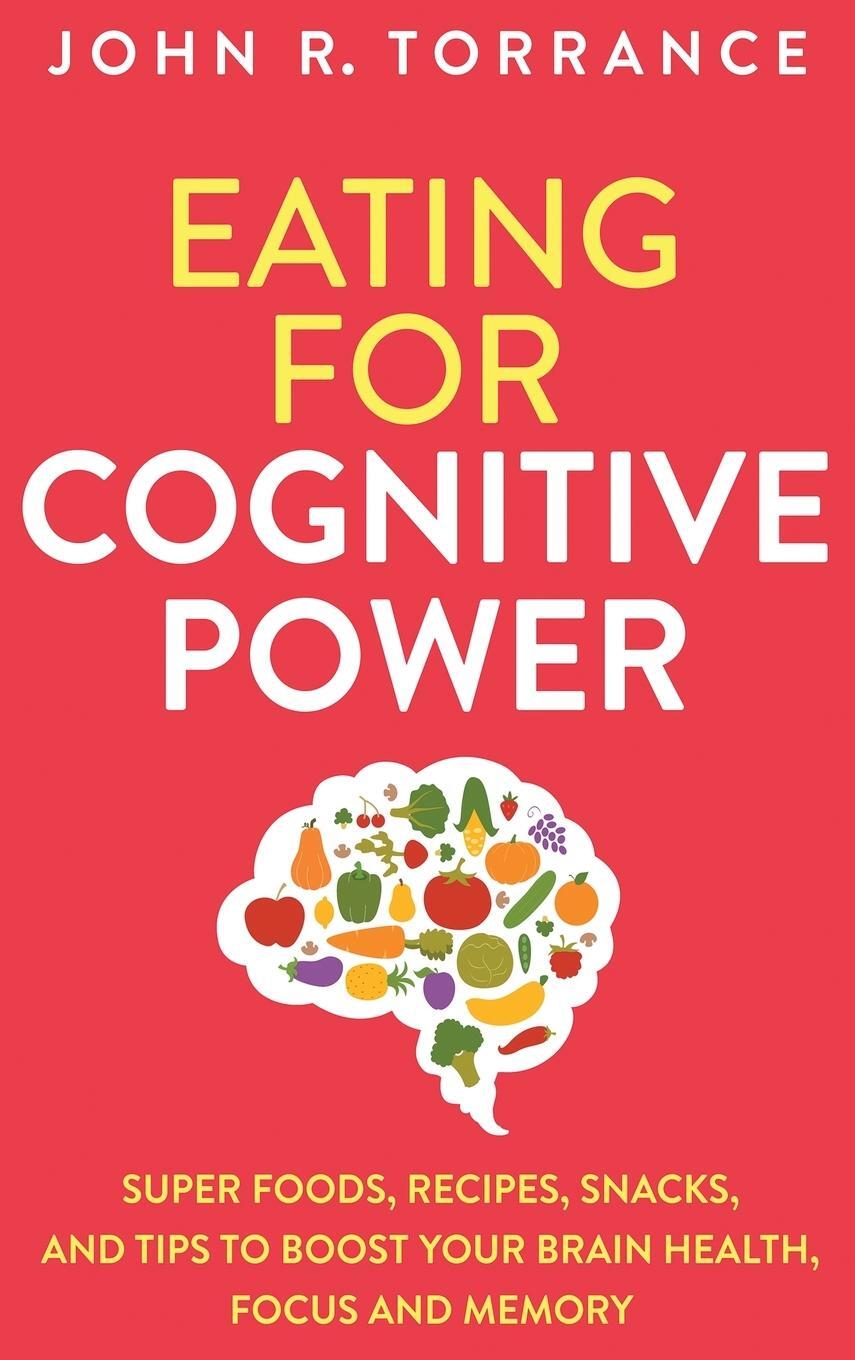 Cover: 9781647801366 | Eating for Cognitive Power | John R. Torrance | Buch | Englisch | 2020