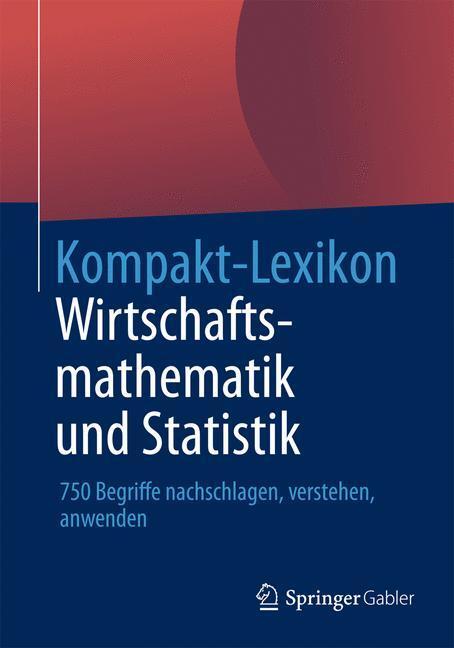 Cover: 9783658031800 | Kompakt-Lexikon Wirtschaftsmathematik und Statistik | Taschenbuch
