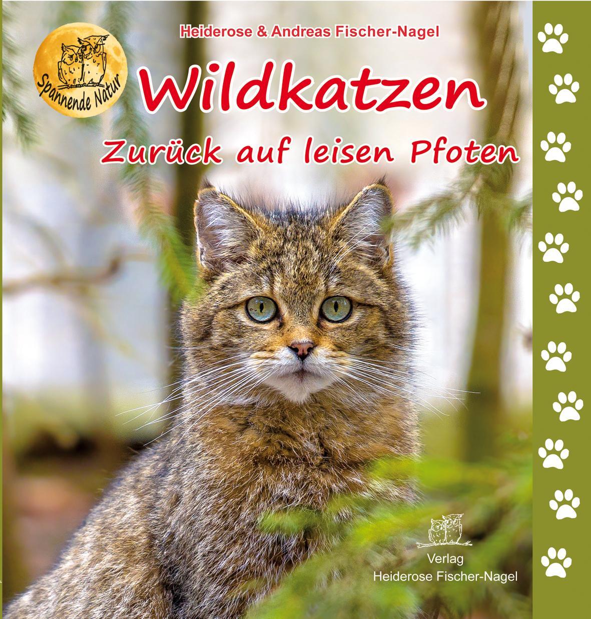 Cover: 9783930038763 | Wildkatzen | Zurück auf leisen Pfoten | Fischer-Nagel (u. a.) | Buch