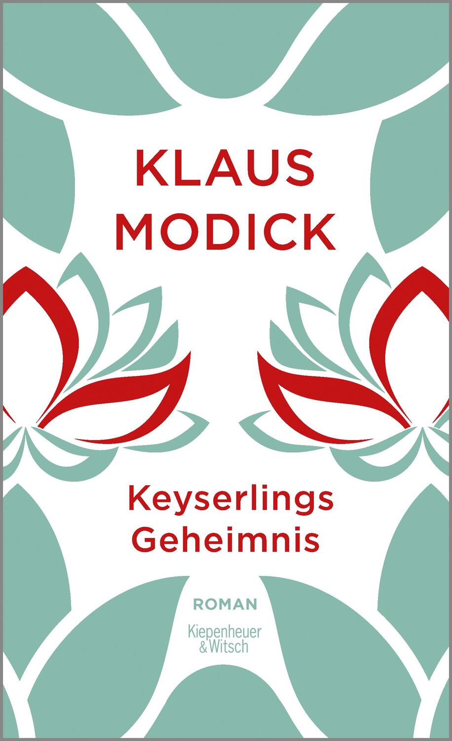 Cover: 9783462051568 | Keyserlings Geheimnis | Klaus Modick | Buch | 234 S. | Deutsch | 2018