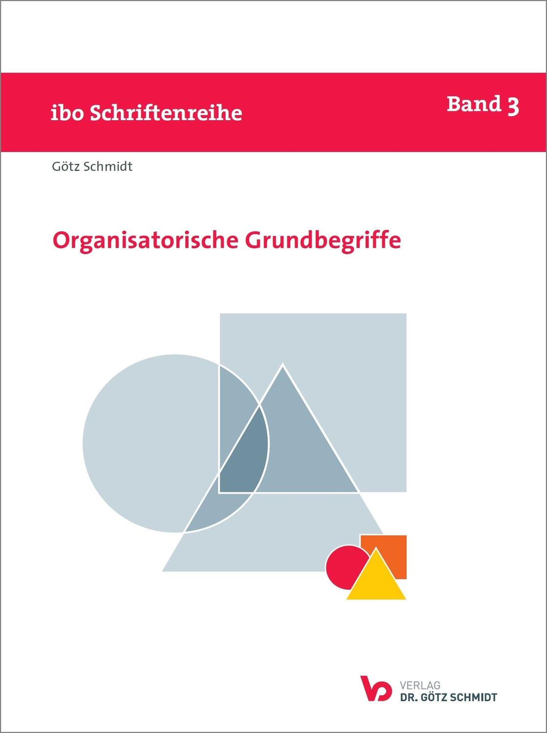 Cover: 9783945997307 | Organisatorische Grundbegriffe | Götz Schmidt | Taschenbuch | Deutsch