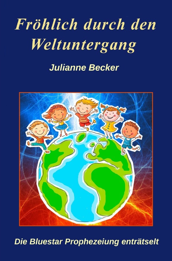 Cover: 9783746743189 | Fröhlich durch den Weltuntergang | Julianne Becker | Taschenbuch