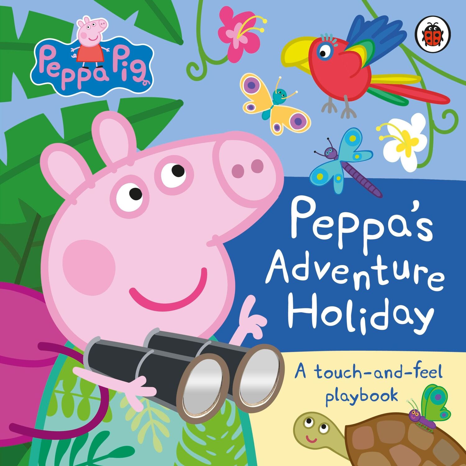 Cover: 9780241659656 | Peppa Pig: Peppa's Adventure Holiday | A Touch-and-Feel Playbook