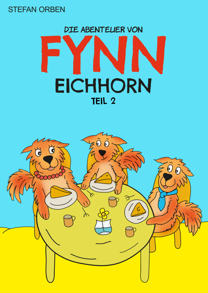Cover: 9783986777463 | Die Abenteuer von Fynn Eichhorn Teil 2 | Stefan Orben (u. a.) | Buch