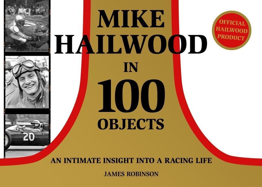 Cover: 9781911658894 | Mike Hailwood - 100 Objects | James Robinson | Buch | Gebunden | 2022