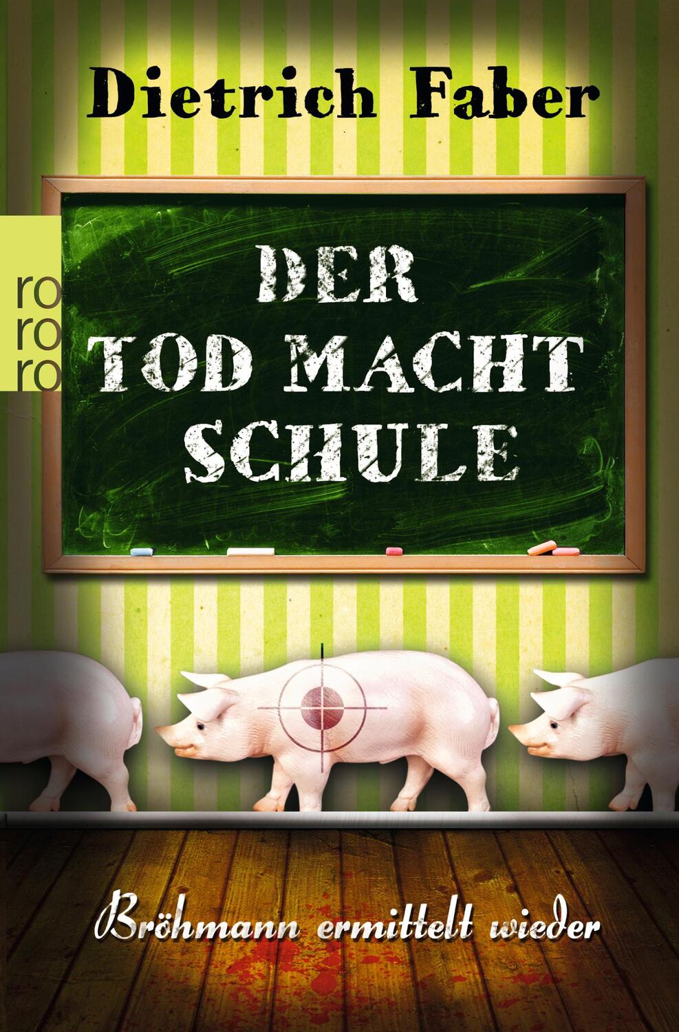Cover: 9783499258268 | Der Tod macht Schule | Bröhmann ermittelt wieder | Dietrich Faber
