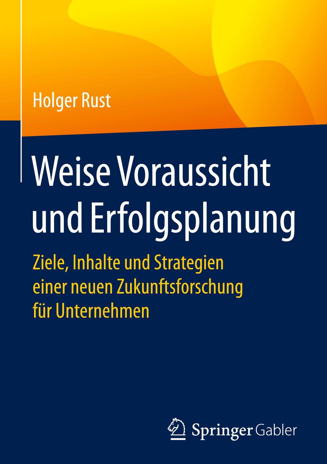 Cover: 9783658327866 | Weise Voraussicht und Erfolgsplanung | Holger Rust | Buch | Deutsch
