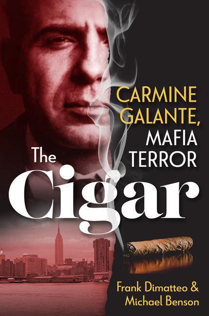 Cover: 9780806542379 | The Cigar | Carmine Galante, Mafia Terror | Frank Dimatteo (u. a.)