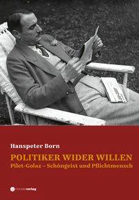 Cover: 9783907301128 | Politiker wider Willen | Pilet-Golaz, Schöngeist und Pflichtmensch
