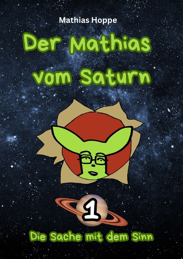 Cover: 9783818727581 | Der Mathias vom Saturn: Band 1 | Die Sache mit dem Sinn. DE | Hoppe