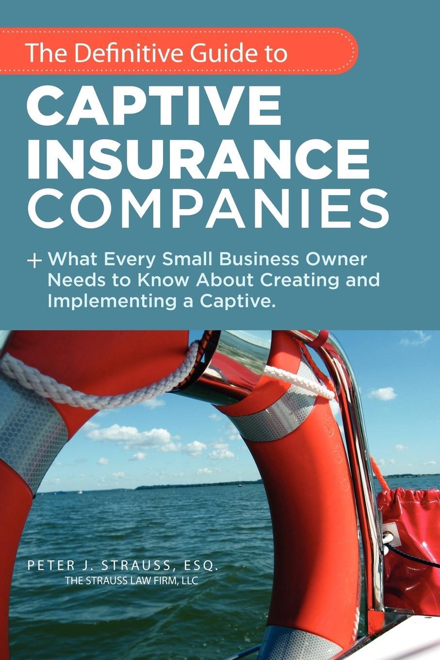 Cover: 9781467038669 | The Definitive Guide to Captive Insurance Companies | M. | Taschenbuch