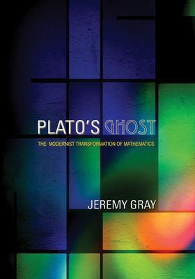 Cover: 9780691136103 | Plato's Ghost | The Modernist Transformation of Mathematics | Gray