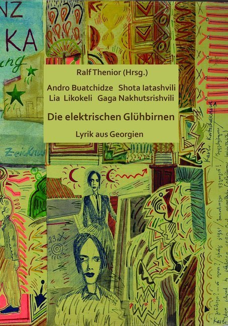 Cover: 9783944011738 | Die elektrischen Glühbirnen | Lyrik aus Georgien | Ralf Thenior | Buch