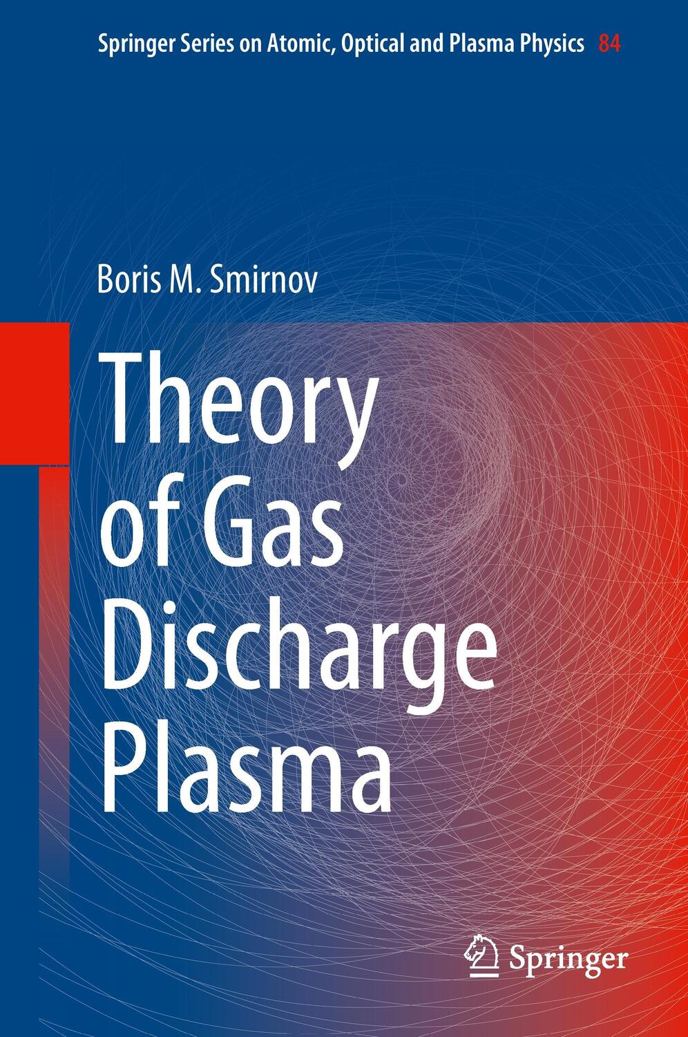 Cover: 9783319110646 | Theory of Gas Discharge Plasma | Boris M. Smirnov | Buch | x | 2014