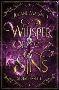 Cover: 9783985955411 | Whisper of Sins | Schattenseele | Juliane Maibach | Buch | Deutsch