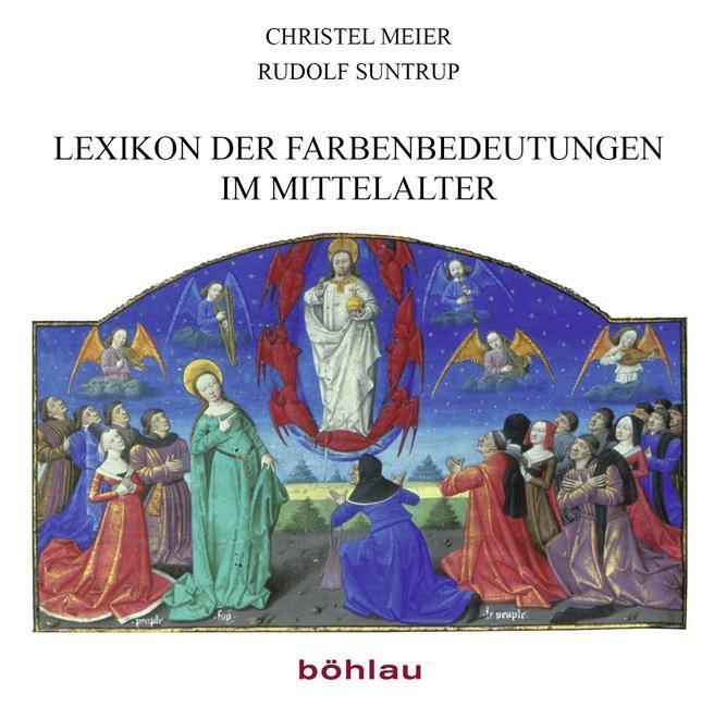 Cover: 9783412205607 | Lexikon der Farbenbedeutungen im Mittelalter | Meier-Staubach (u. a.)
