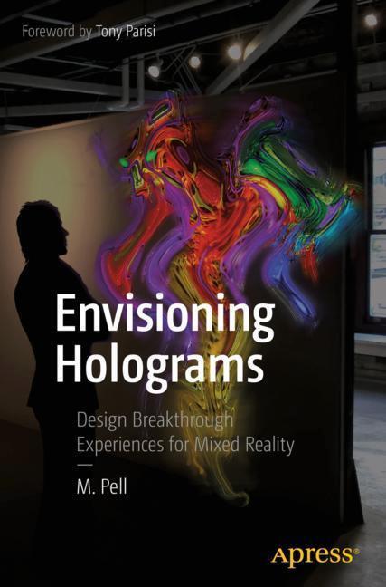 Cover: 9781484227480 | Envisioning Holograms: Design Breakthrough Experiences for Mixed...