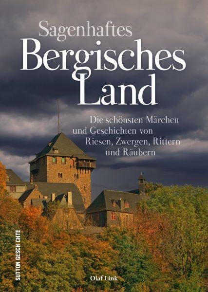 Cover: 9783963034442 | Sagenhaftes Bergisches Land | Olaf Link | Taschenbuch | 124 S. | 2022