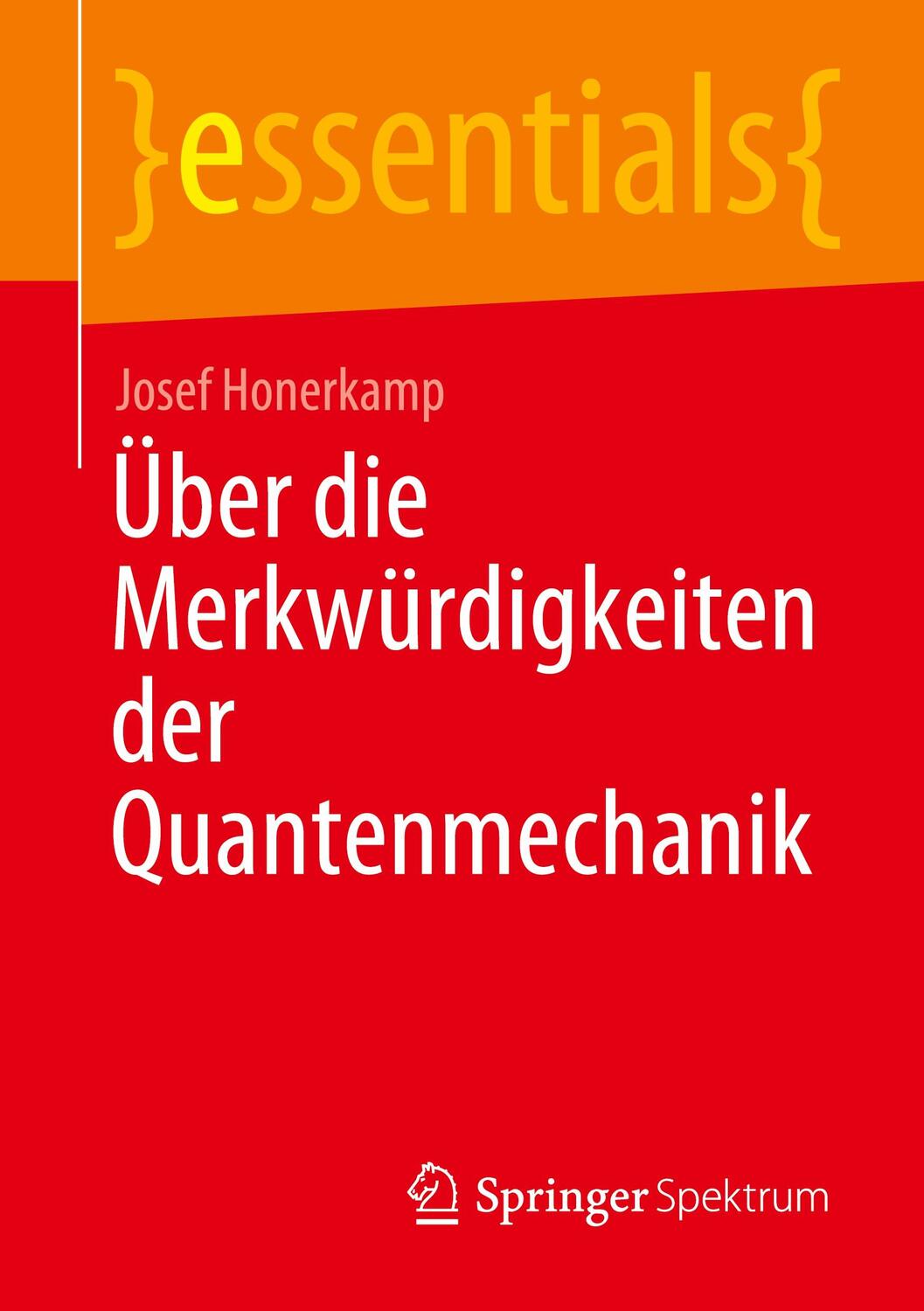 Cover: 9783658318789 | Über die Merkwürdigkeiten der Quantenmechanik | Josef Honerkamp | Buch