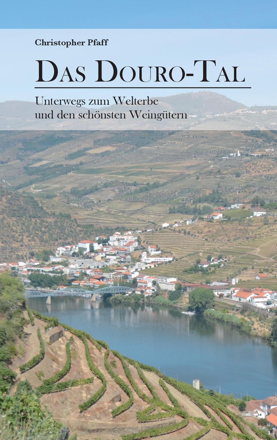 Cover: 9783739215143 | Das Douro-Tal | Unterwegs zum Welterbe und den schönsten Weingütern