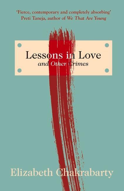 Cover: 9781911648222 | Lessons in Love and Other Crimes | Elizabeth Chakrabarty | Taschenbuch