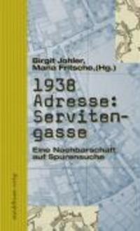 Cover: 9783854762331 | 1938 Adresse: Servitengasse | Eine Nachbarschaft auf Spurensuche