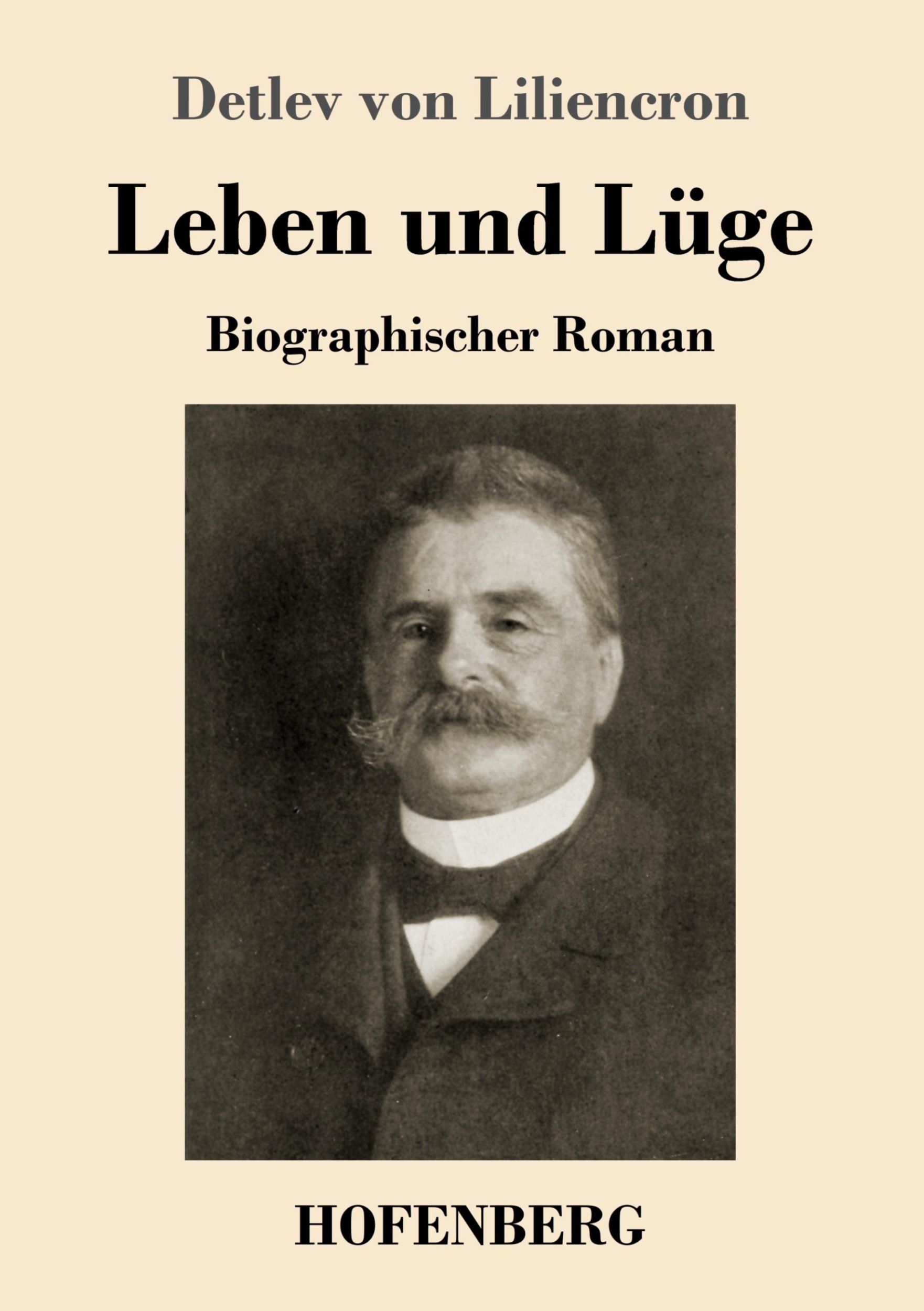 Cover: 9783743727656 | Leben und Lüge | Biographischer Roman | Detlev Von Liliencron | Buch