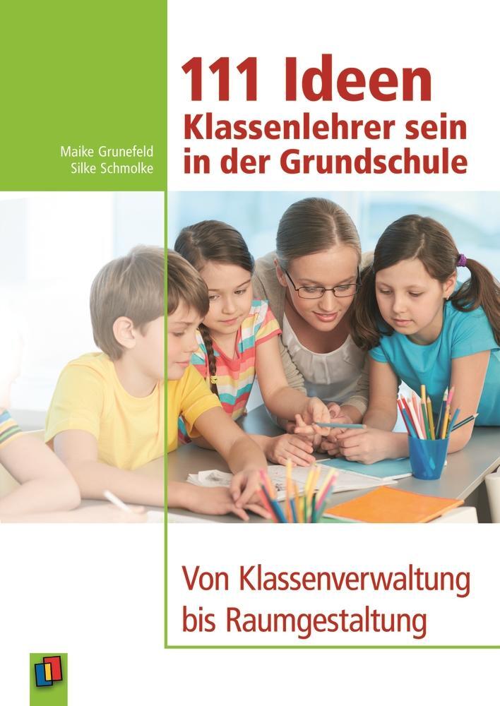 Cover: 9783834625854 | 111 Ideen - Klassenlehrer sein in der Grundschule | Schmolke (u. a.)