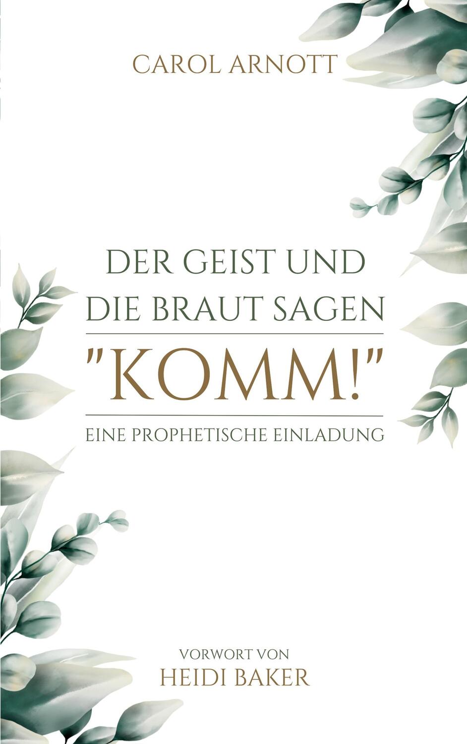 Cover: 9783982509136 | Der Geist und die Braut sagen "KOMM!" | Eine prophetische Einladung