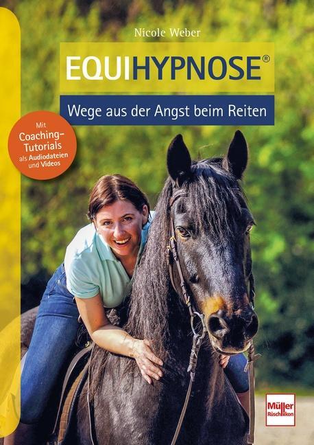 Cover: 9783275021536 | Equihypnose® | Wege aus der Angst beim Reiten | Nicole Weber | Buch