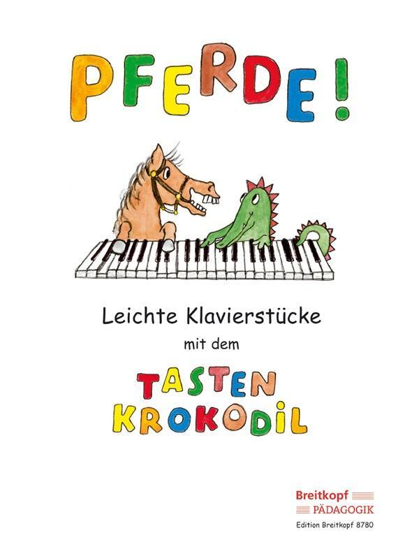 Cover: 9790004181935 | Pferde! | Leichte Klavierstücke mit dem Tastenkrokodil - Pferde!