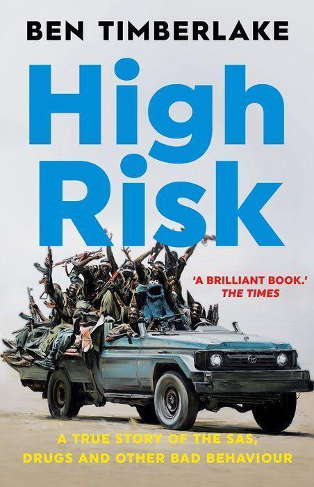 Cover: 9781787384637 | High Risk: A True Story of the Sas, Drugs, and Other Bad Behaviour