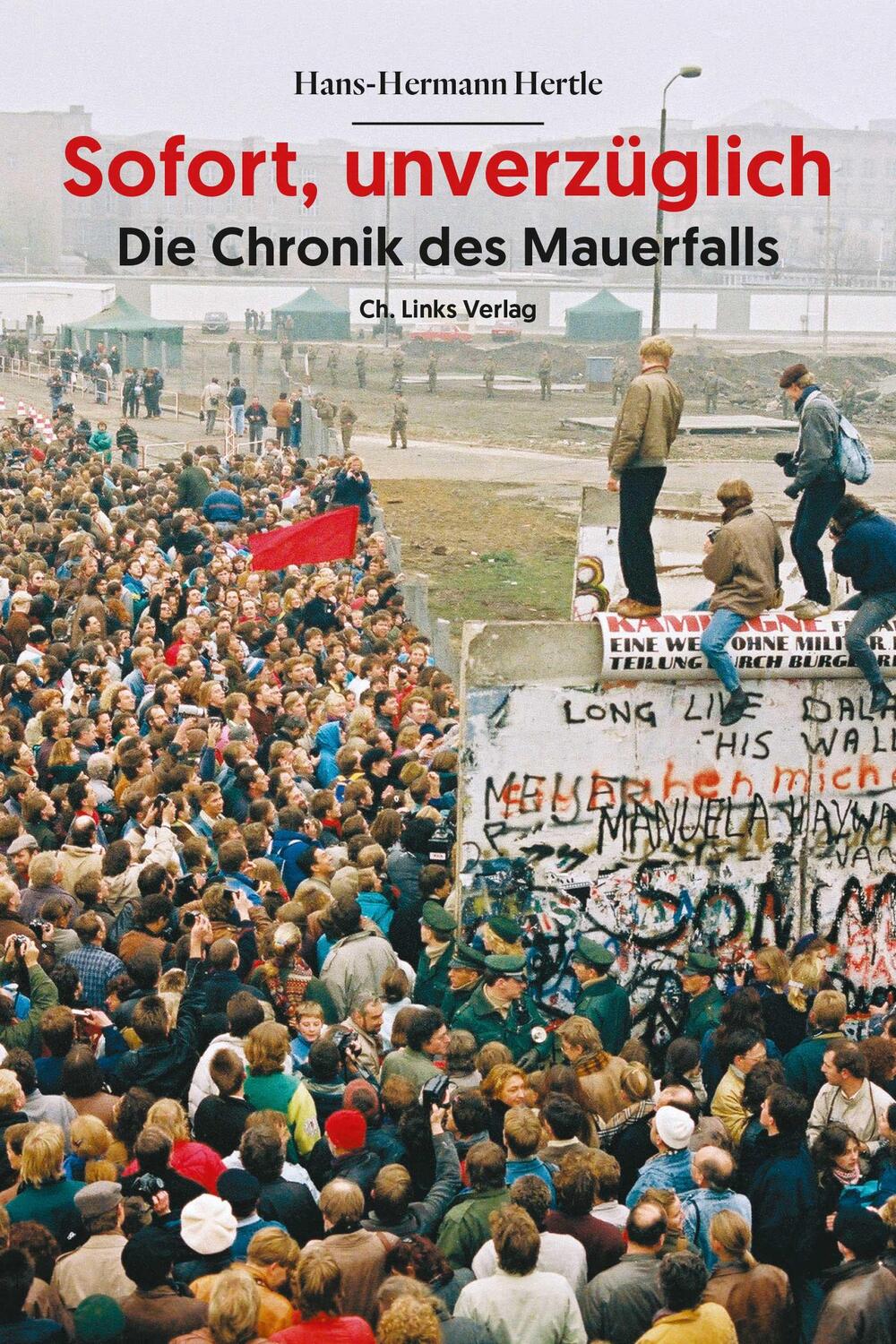 Cover: 9783962890605 | Sofort, unverzüglich | Die Chronik des Mauerfalls | Hertle | Buch