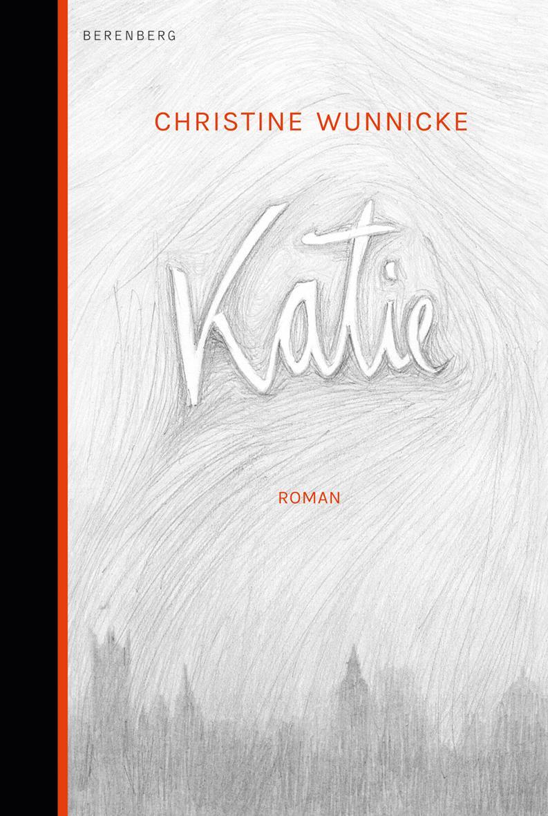 Cover: 9783946334132 | Katie | Christine Wunnicke | Buch | Deutsch | 2017 | Berenberg Verlag