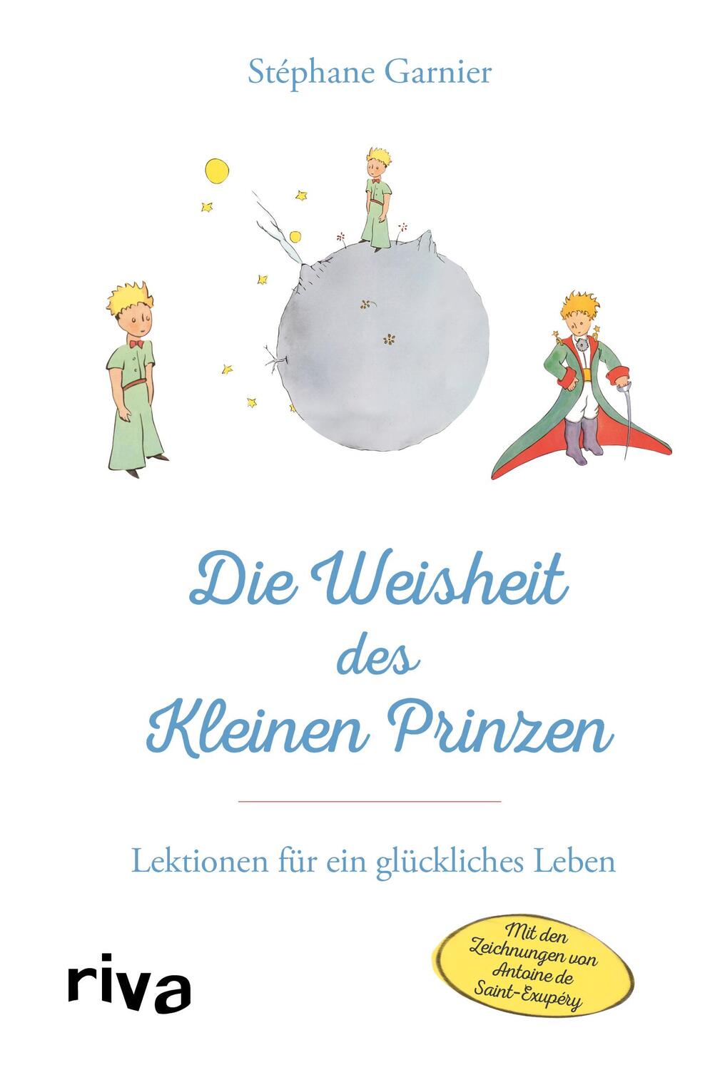 Cover: 9783742325747 | Die Weisheit des Kleinen Prinzen | Lektionen für ein glückliches Leben