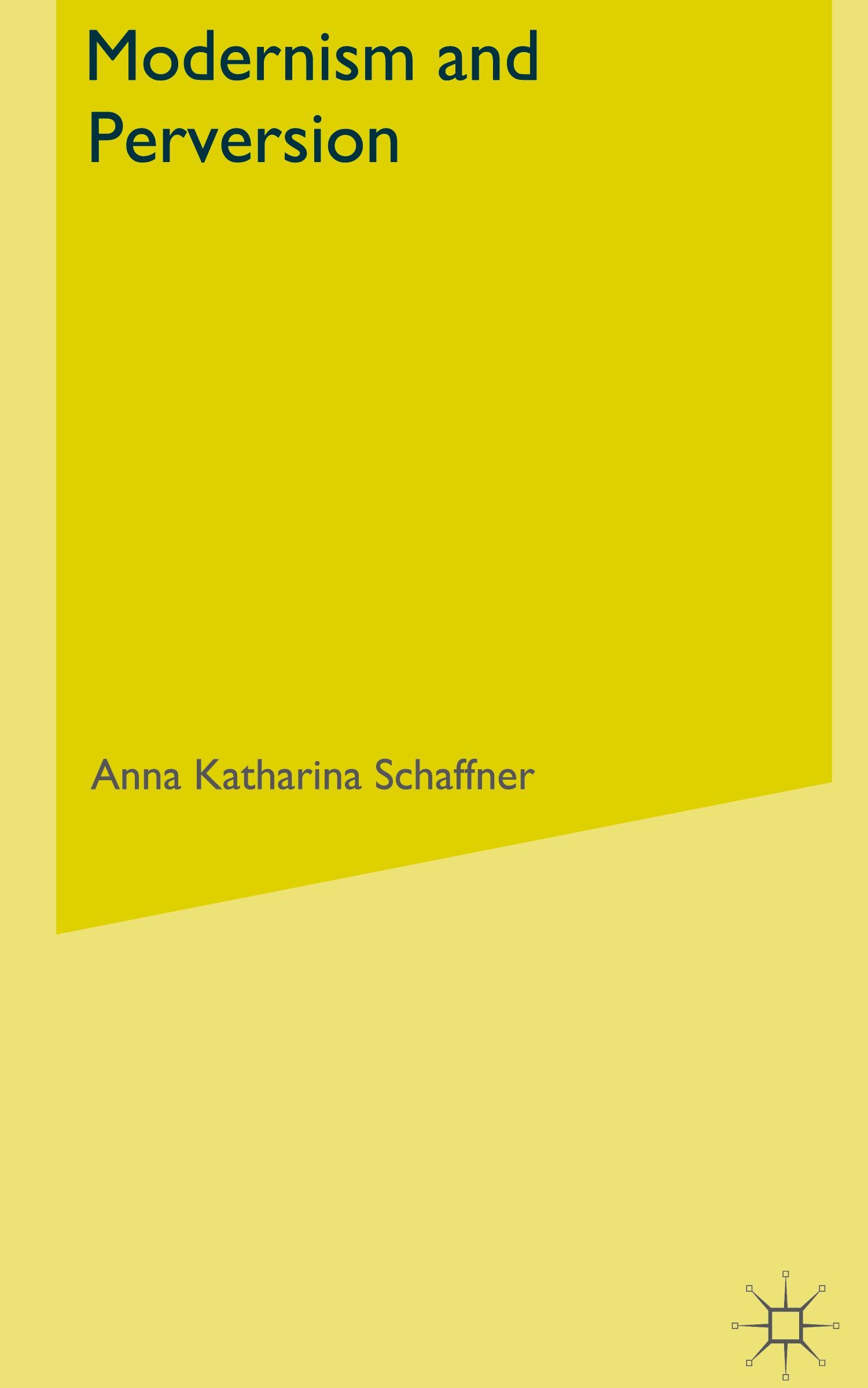 Cover: 9780230231627 | Modernism and Perversion | A. Schaffner | Buch | Modernism and | xxi