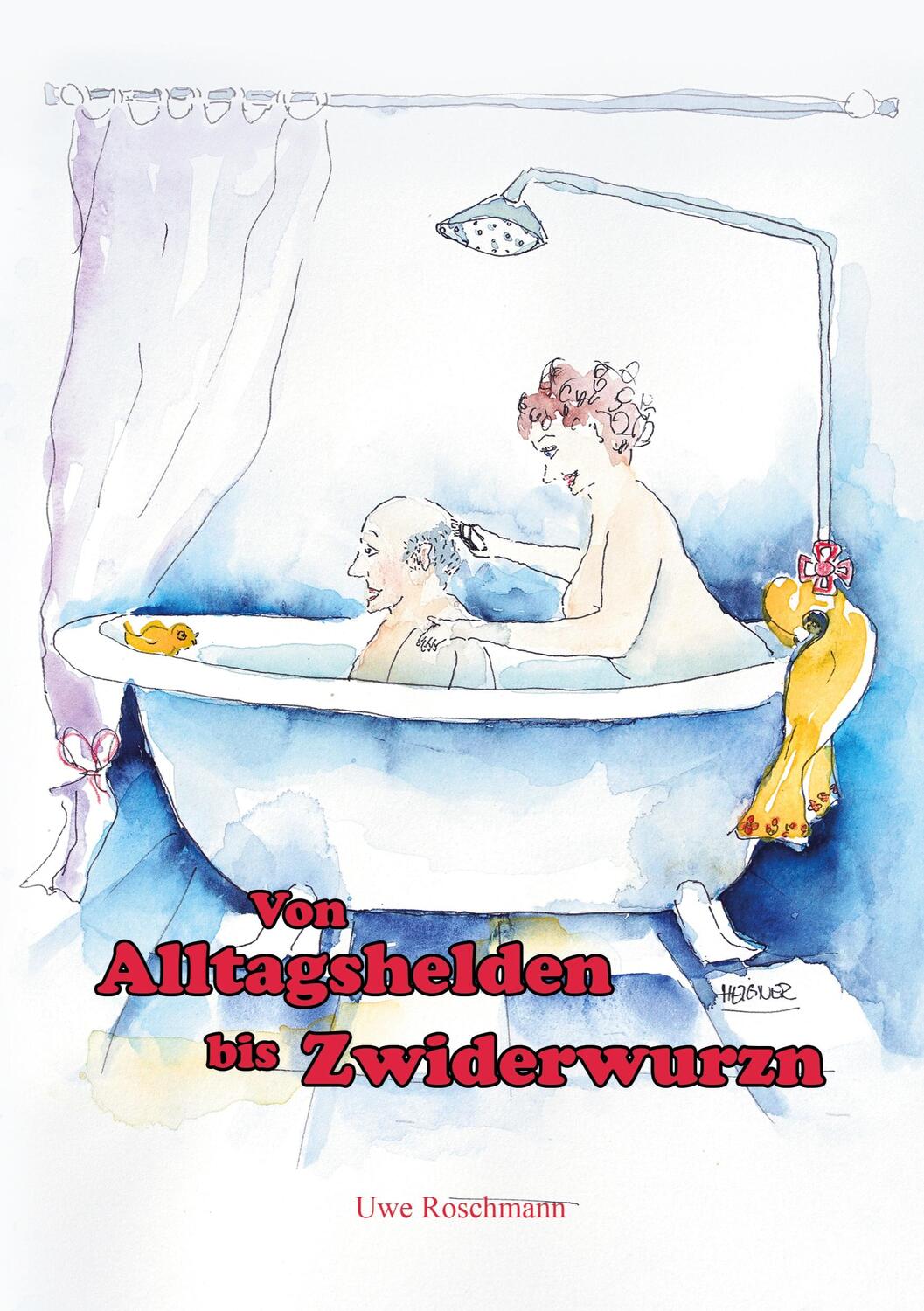 Cover: 9783750496217 | Von Alltagshelden bis Zwiderwurzn | Uwe Roschmann | Taschenbuch