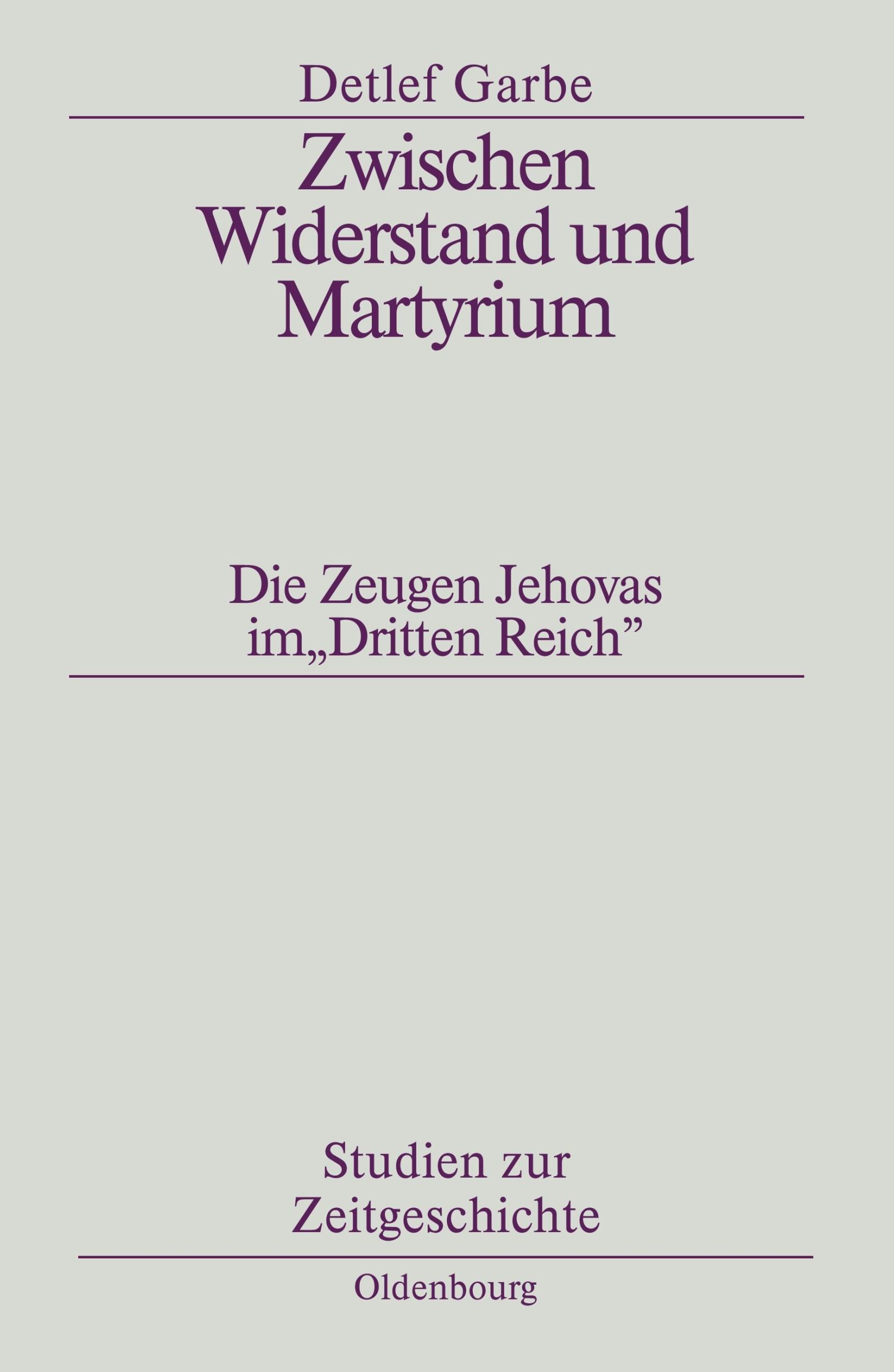 Cover: 9783486564044 | Zwischen Widerstand und Martyrium | Detlef Garbe | Taschenbuch | 1998