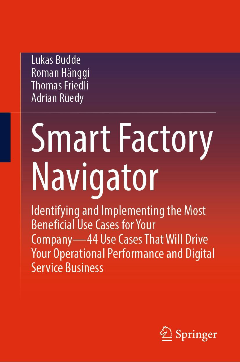 Cover: 9783031172533 | Smart Factory Navigator | Lukas Budde (u. a.) | Buch | xxiv | Englisch