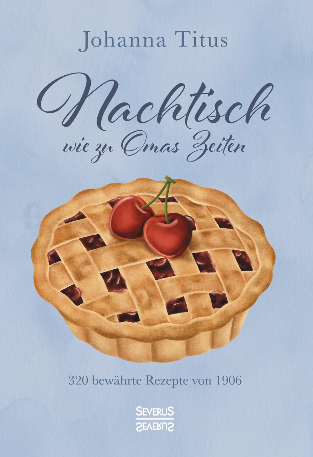 Cover: 9783963453557 | Nachtisch wie zu Omas Zeiten | 320 bewährte Rezepte von 1906 | Titus