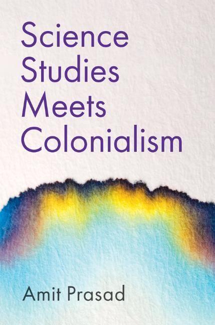 Cover: 9781509544424 | Science Studies Meets Colonialism | Amit Prasad | Taschenbuch | 200 S.