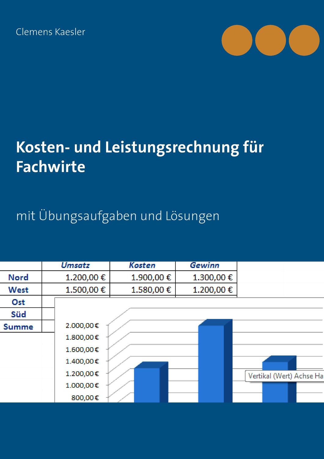 Cover: 9783743168114 | Kosten- und Leistungsrechnung für Fachwirte | Clemens Kaesler | Buch