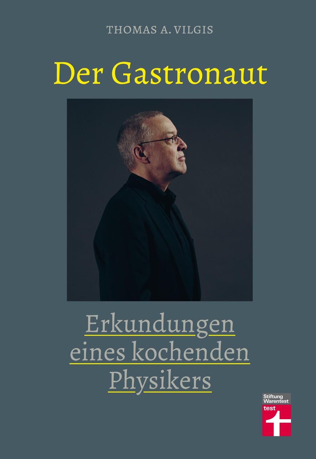 Cover: 9783868514834 | Der Gastronaut | Erkundungen eines kochenden Physikers | Thomas Vilgis
