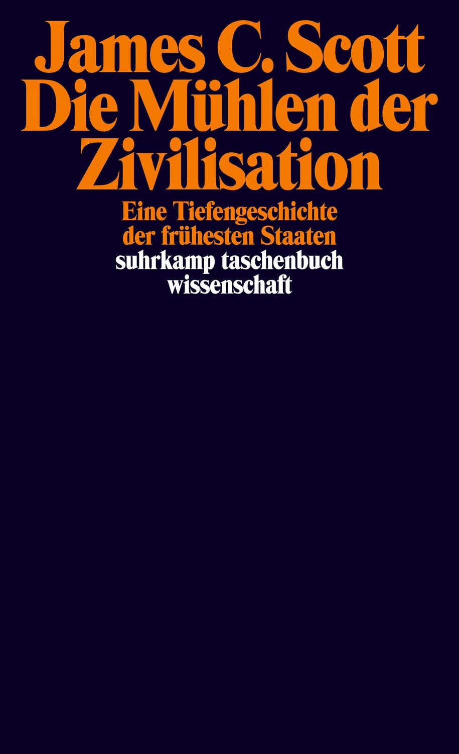 Cover: 9783518299340 | Die Mühlen der Zivilisation | James C. Scott | Taschenbuch | Deutsch