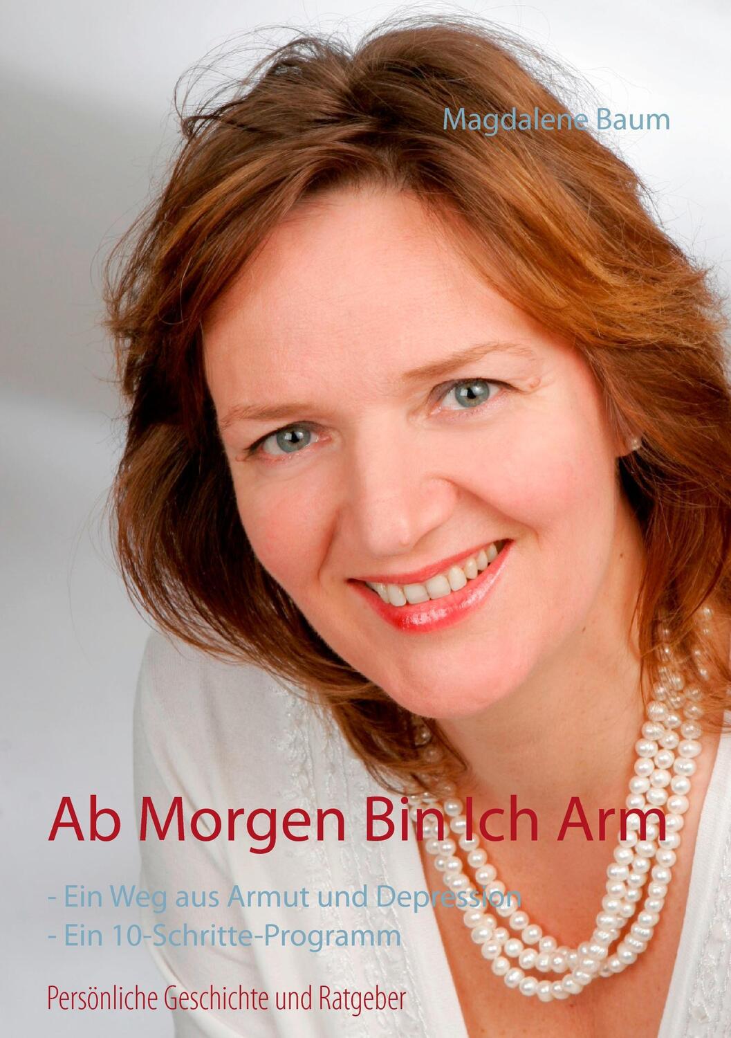 Cover: 9783739208008 | Ab morgen bin ich arm | Magdalene Baum | Taschenbuch | Books on Demand