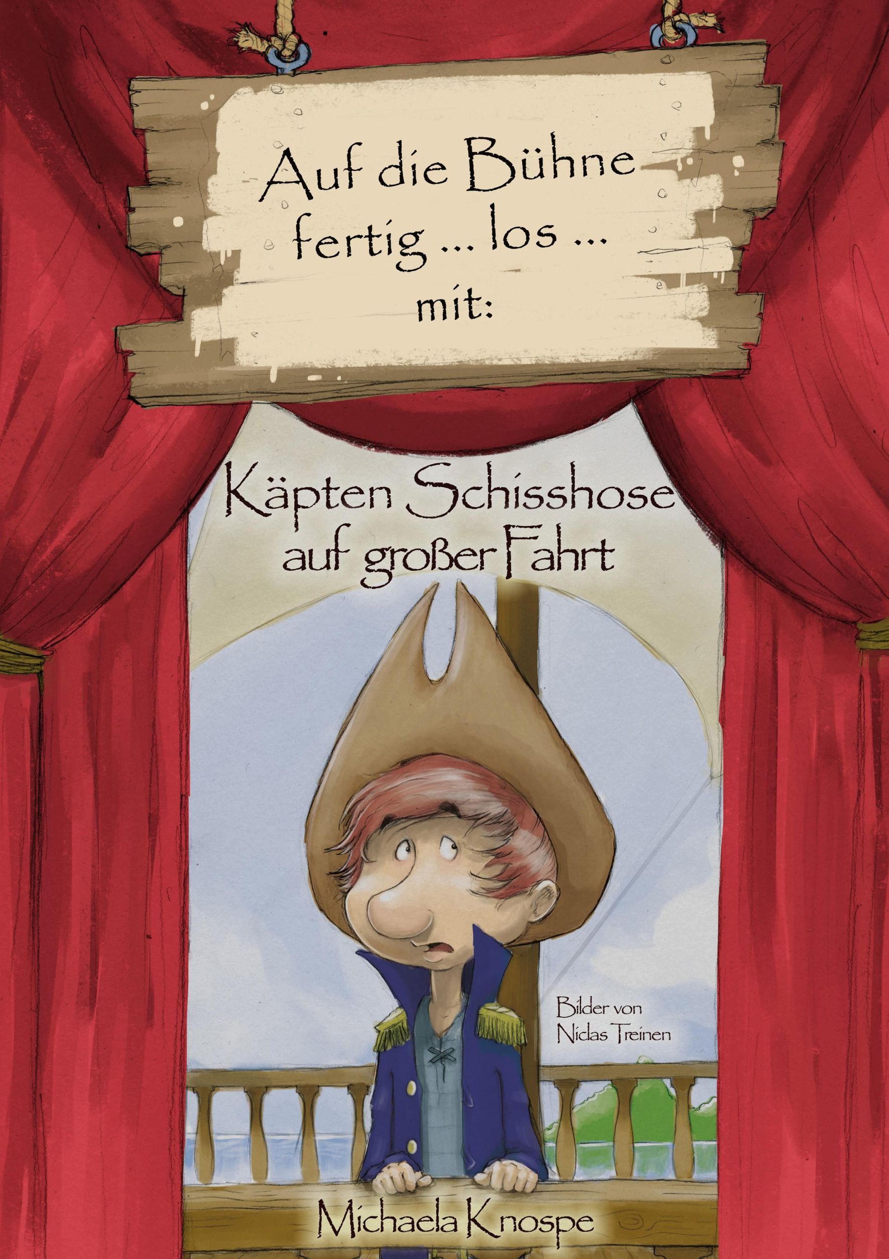 Cover: 9783981521788 | Auf die Bühne fertig... los... mit: Käpten Schisshose auf großer...