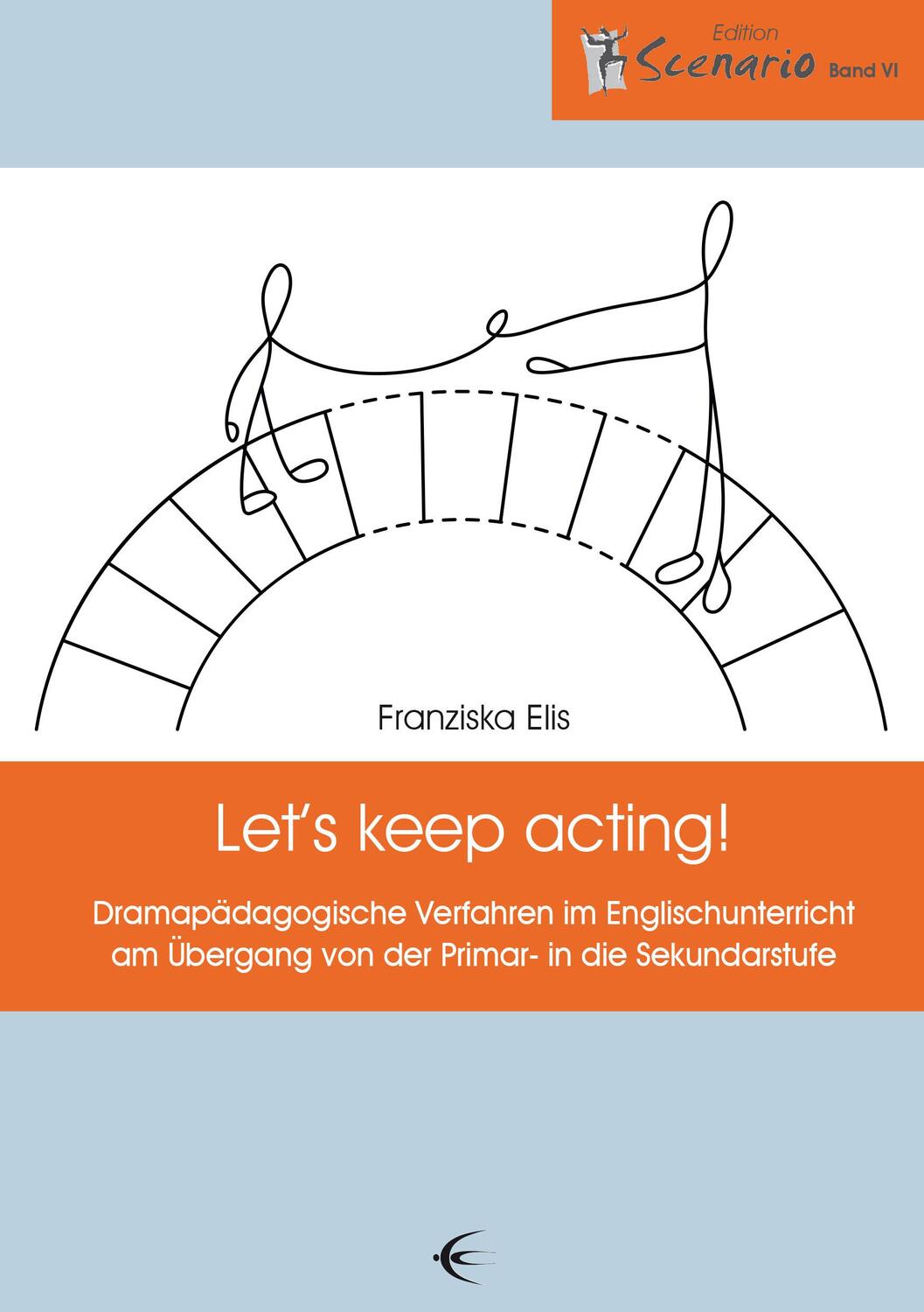 Cover: 9783868632644 | Let's keep acting! | Franziska Elis | Taschenbuch | Edition Scenario